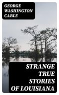 ebook: Strange True Stories of Louisiana
