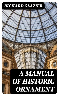 eBook: A Manual of Historic Ornament