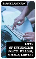 ebook: Lives of the English Poets : Waller, Milton, Cowley