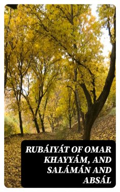 eBook: Rubáiyát of Omar Khayyám, and Salámán and Absál