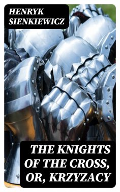 ebook: The Knights of the Cross, or, Krzyzacy