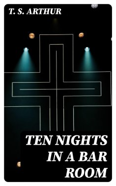 eBook: Ten Nights in a Bar Room