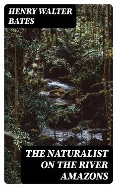 eBook: The Naturalist on the River Amazons