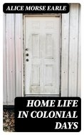 eBook: Home Life in Colonial Days