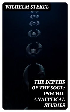 eBook: The Depths of the Soul: Psycho-Analytical Studies