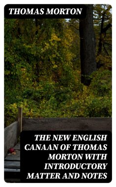 eBook: The New English Canaan of Thomas Morton with Introductory Matter and Notes
