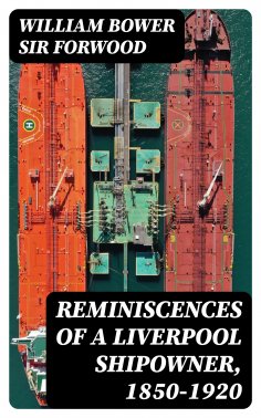 eBook: Reminiscences of a Liverpool Shipowner, 1850-1920