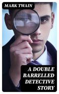 eBook: A Double Barrelled Detective Story