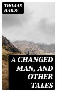 eBook: A Changed Man, and Other Tales