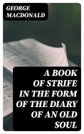 ebook: A Book of Strife in the Form of The Diary of an Old Soul