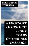 ebook: A Footnote to History: Eight Years of Trouble in Samoa