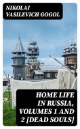 ebook: Home Life in Russia, Volumes 1 and 2 [Dead Souls]