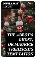 ebook: The Abbot's Ghost, or Maurice Treherne's Temptation