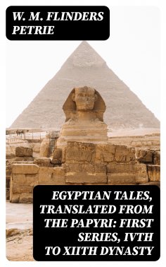 eBook: Egyptian Tales, Translated from the Papyri: First series, IVth to XIIth dynasty