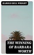 eBook: The Winning of Barbara Worth