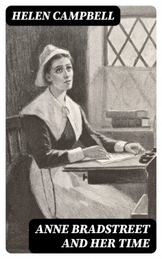 eBook: Anne Bradstreet and Her Time