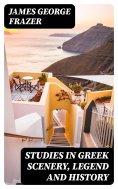 eBook: Studies in Greek Scenery, Legend and History