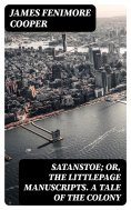 eBook: Satanstoe; Or, the Littlepage Manuscripts. A Tale of the Colony