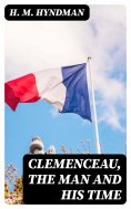 eBook: Clemenceau, the Man and His Time