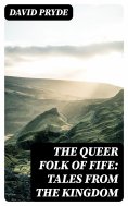 eBook: The Queer Folk of Fife: Tales from the Kingdom