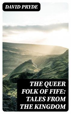 eBook: The Queer Folk of Fife: Tales from the Kingdom