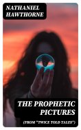 ebook: The Prophetic Pictures (From "Twice Told Tales")