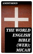 eBook: The World English Bible (WEB): Micah