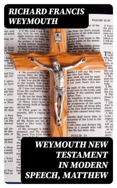 eBook: Weymouth New Testament in Modern Speech, Matthew