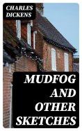 eBook: Mudfog and Other Sketches