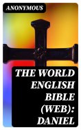 eBook: The World English Bible (WEB): Daniel