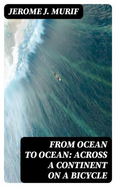 eBook: From Ocean to Ocean: Across a Continent on a Bicycle