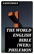 ebook: The World English Bible (WEB): Philemon