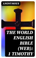 eBook: The World English Bible (WEB): 1 Timothy
