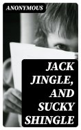 eBook: Jack Jingle, and Sucky Shingle