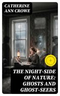 eBook: The Night-Side of Nature: Ghosts and Ghost-Seers (Annotated)
