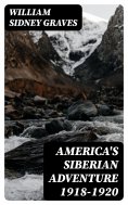 eBook: America's Siberian Adventure 1918-1920