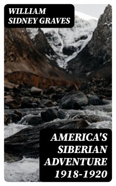 ebook: America's Siberian Adventure 1918-1920