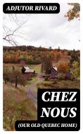 eBook: Chez Nous (Our Old Quebec Home)