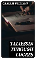 eBook: Taliessin through Logres