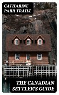 eBook: The Canadian Settler's Guide