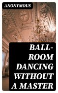 eBook: Ball-Room Dancing Without a Master