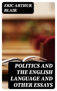 eBook: Politics and the English Language and other essays
