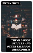 eBook: The Old Book Peddler and other tales for bibliophiles