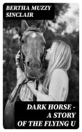 eBook: Dark Horse - A Story of the Flying U