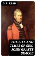 eBook: The Life and Times of Gen. John Graves Simcoe