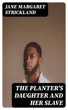 ebook: The Planter's Daughter and her Slave