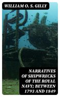 eBook: Narratives of Shipwrecks of the Royal Navy; between 1793 and 1849