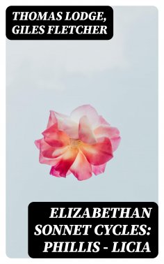 eBook: Elizabethan Sonnet Cycles: Phillis - Licia