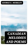 eBook: Canadian Melodies and Poems