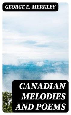 eBook: Canadian Melodies and Poems